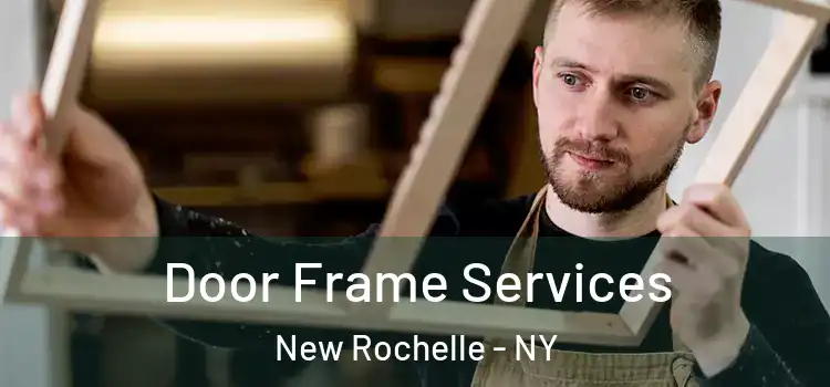 Door Frame Services New Rochelle - NY