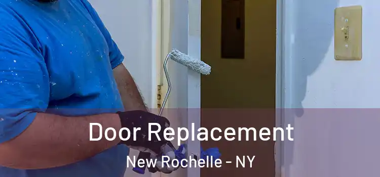 Door Replacement New Rochelle - NY