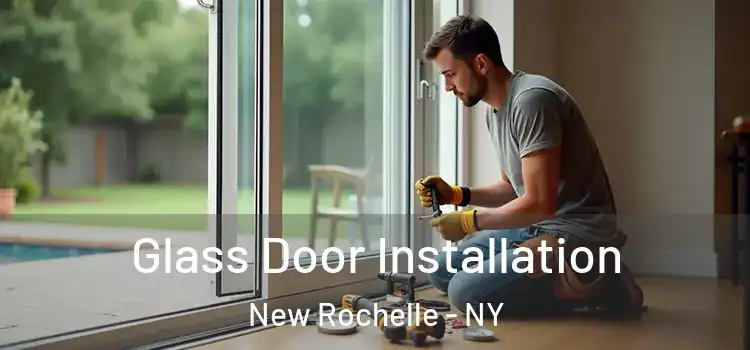 Glass Door Installation New Rochelle - NY
