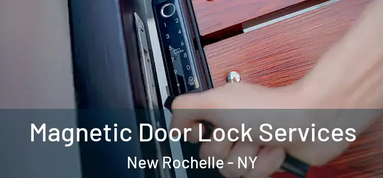 Magnetic Door Lock Services New Rochelle - NY